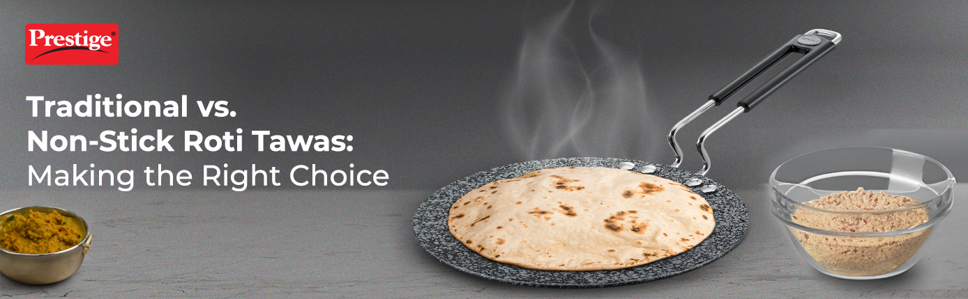 Traditional vs. Non-Stick Roti Tawas: Making the Right Choice