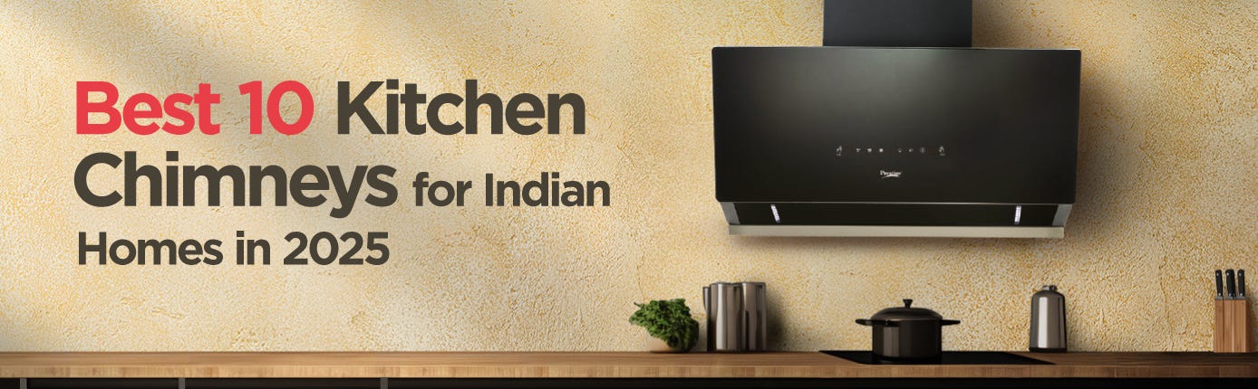 Best 10 Prestige Kitchen Chimneys for Indian Homes