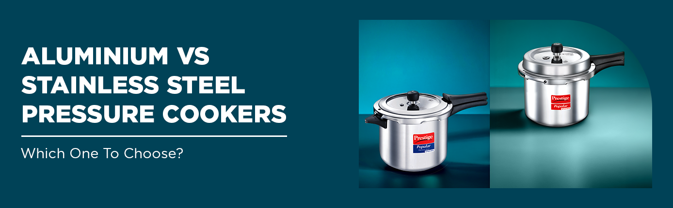 Aluminium vs Stainless Steel Pressure Cookers